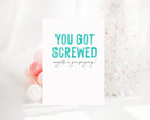 CARTE - YOU GOT SCREWED - Institut MAIA