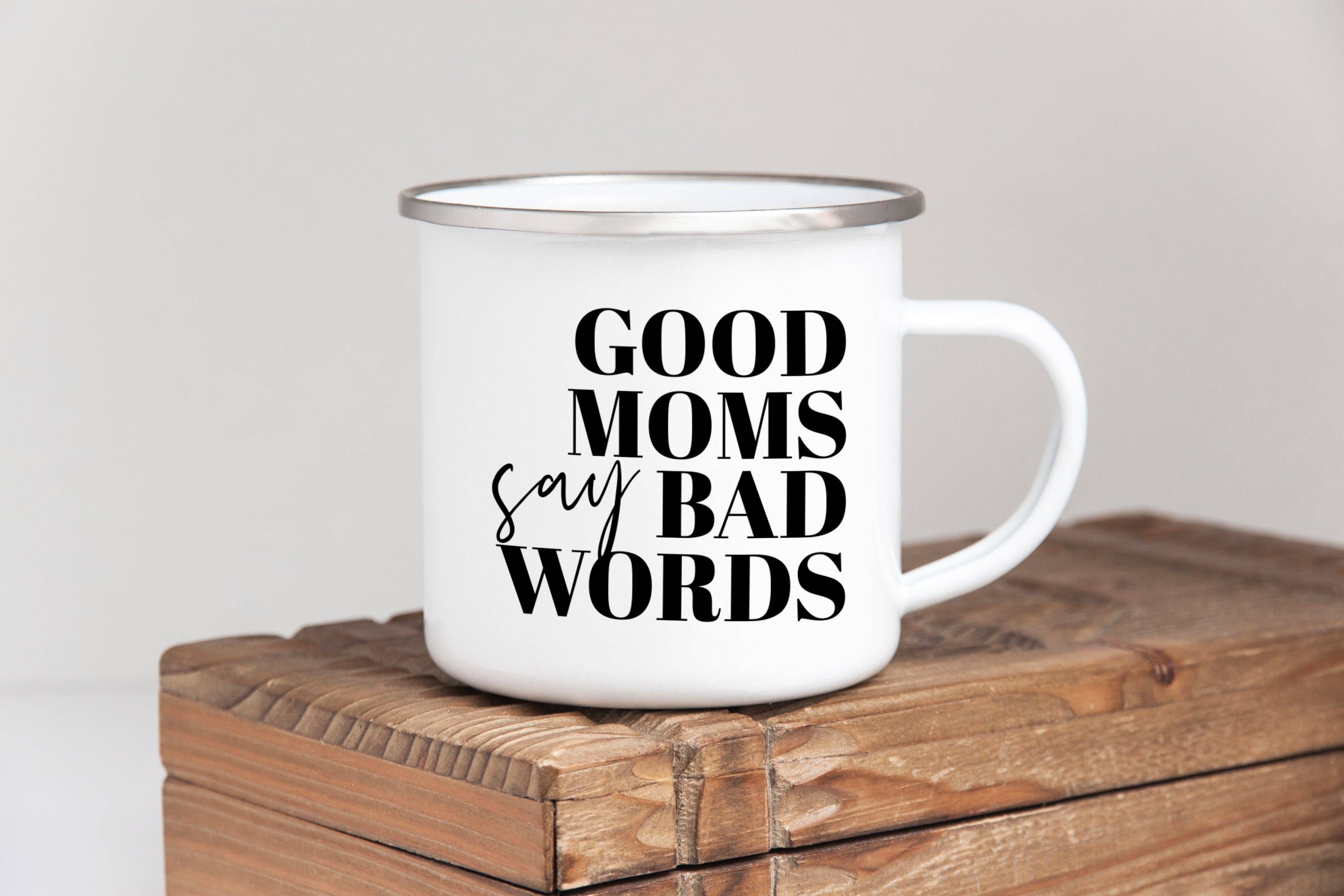 Tasse Good Moms Say Bad Words - Institut MAIA