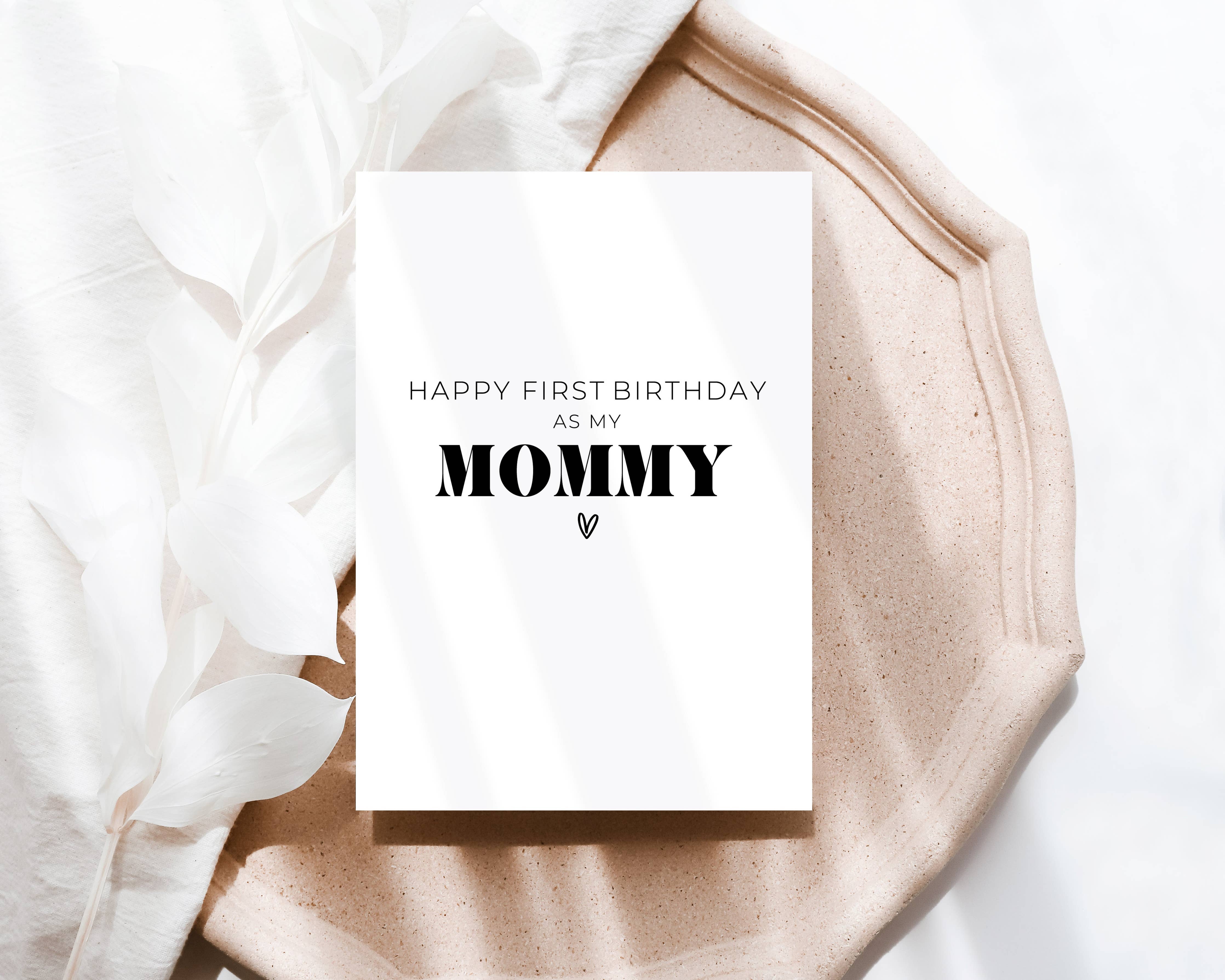 CARTE- HAPPY FIRST BIRTHDAY AS MY MOMMY - Institut MAIA
